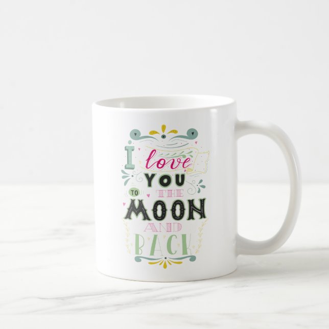 I Love You To The Moon and Back Coffee Mug (Right)