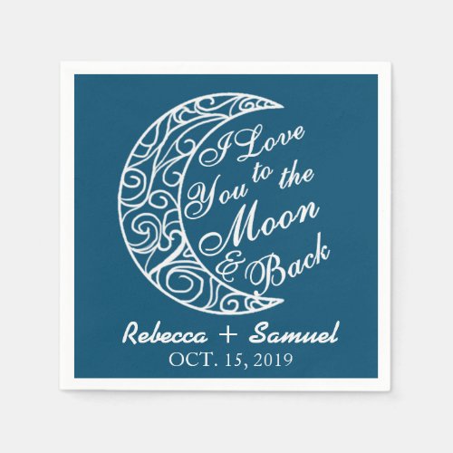 I Love You To The Moon and Back Custom Wedding Napkins