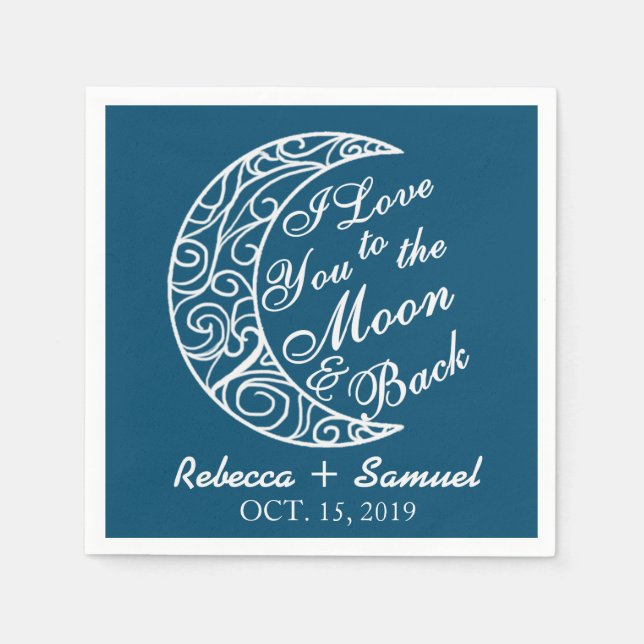 "I Love You To The Moon and Back" Custom Wedding Napkins (Front)
