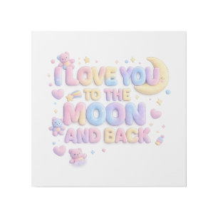 I Love You to the Moon and Back – Cute Pastel Tedd Gallery Wrap