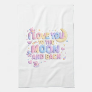 I Love You to the Moon and Back – Cute Pastel Tedd Kitchen Towel