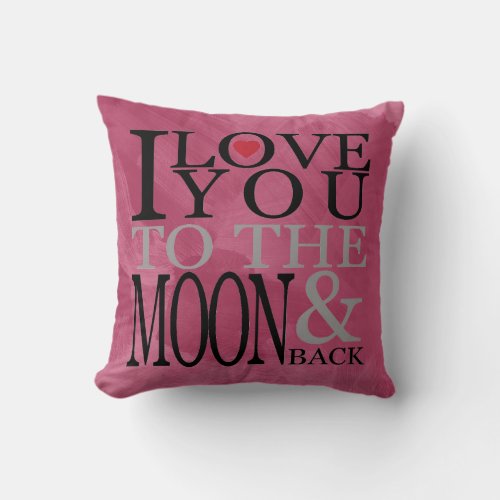 I Love You to The Moon and Back Decorative Pillow