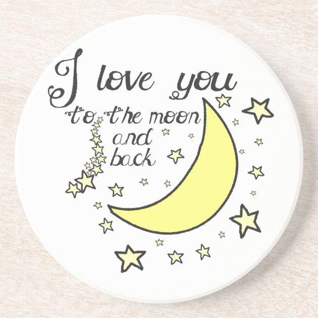 I love you to the moon and back drink coaster Zazzle