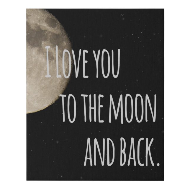 I Love you to the Moon and back Faux Canvas Print (Front)
