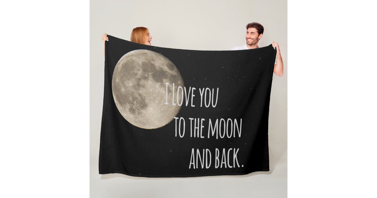 I Love You To The Moon and Back Fleece Blanket