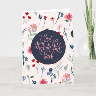 I Love You To The Moon and Back Floral Card