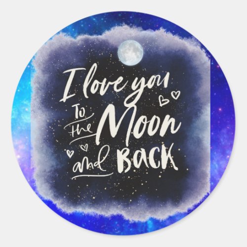 I love you to the moon and back Galaxy Classic Round Sticker