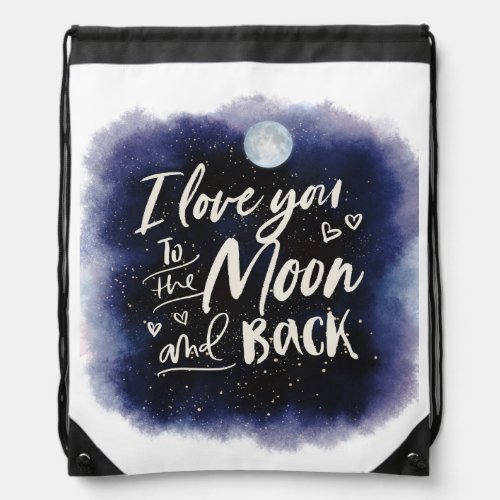 I love you to the moon and back galaxy drawstring  drawstring bag