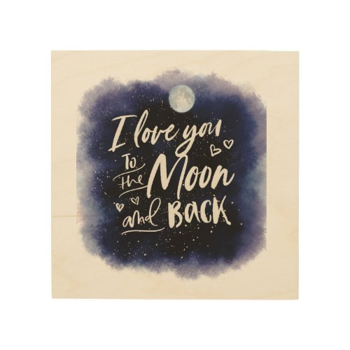 I love you to the moon and back Galaxy Plaque Wood Wall Art