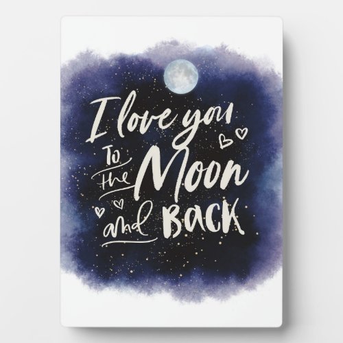 I love you to the moon and back Galaxy print Plaque