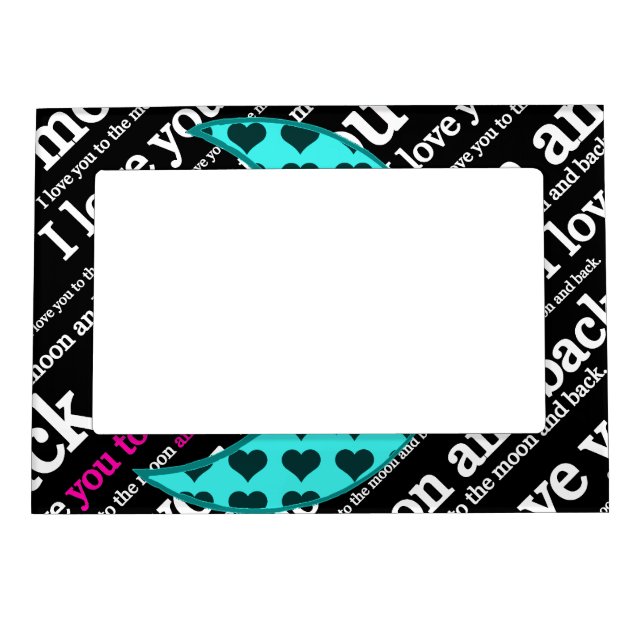 I Love You to the Moon and Back Gifts Magnetic Photo Frame (Front)