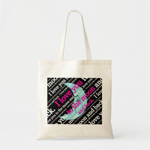 I Love You to the Moon and Back Gifts Tote Bag