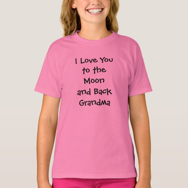 "I Love You to the Moon and Back Grandma" T Shirt (Front)