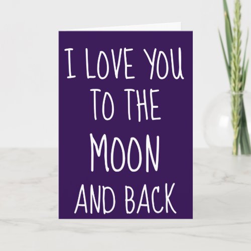 I LOVE YOU TO THE MOON AND BACK GREETING CARDS