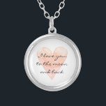 I love you to the moon and back heart necklace<br><div class="desc">I love you to the moon and back heart necklace. Romantic coral pink watercolor love symbol. Vintage water color painting with elegant script typography for your custom message, saying, quote, name etc. Cute Valentines Day gift idea for girlfriend, wife, partner, bride, relationship etc. Romance theme. Round or square pendant jewelry....</div>