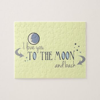 I Love You To The Moon And Back Jigsaw Puzzle by FatCatGraphics at Zazzle
