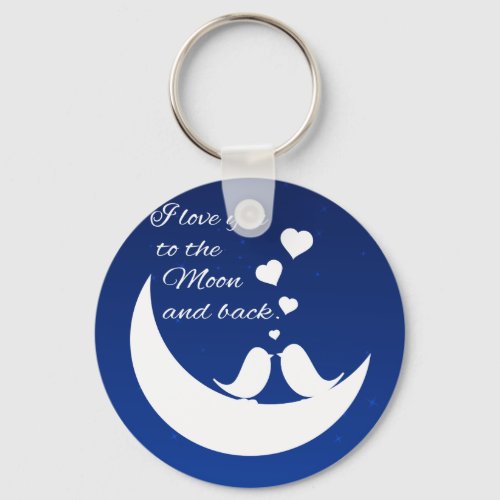 I Love You to the Moon and Back Keychain