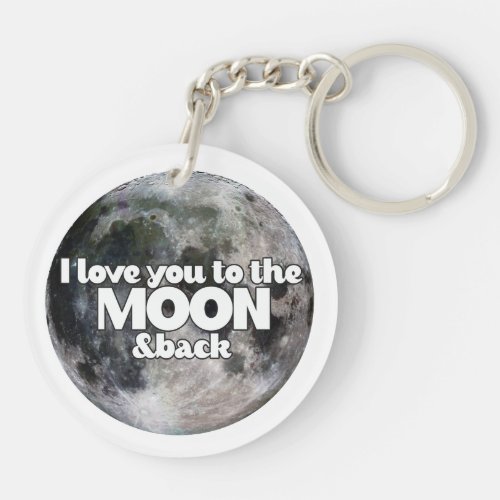 I Love you to the moon and back Keychain