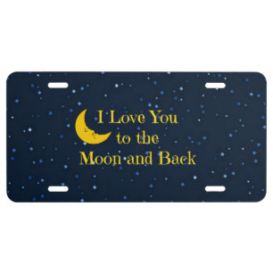 I Love You to the Moon and Back License Plate