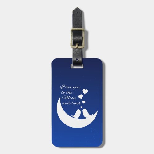 I Love You to the Moon and Back Luggage Tag