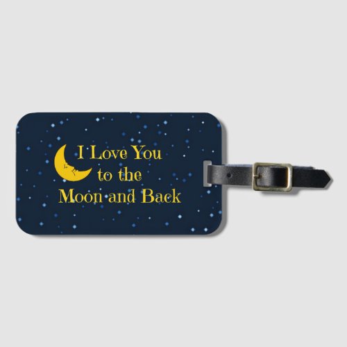 I Love You to the Moon and Back Luggage Tag