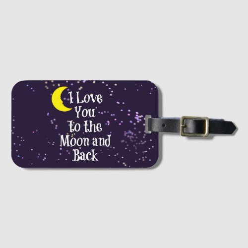 I Love You to the Moon and Back Luggage Tag