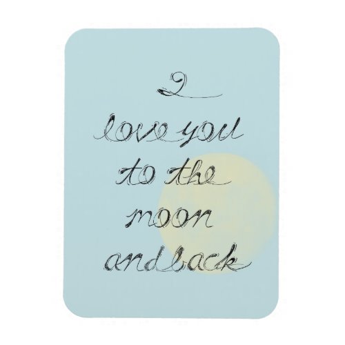 I love you to the moon and back magnet