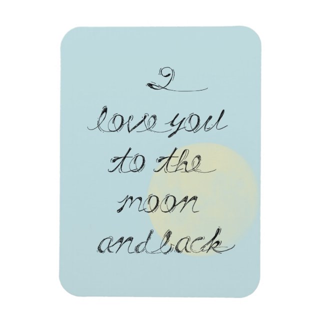 I love you to the moon and back magnet (Vertical)