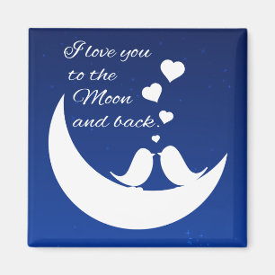 I Love You to the Moon and Back Magnet