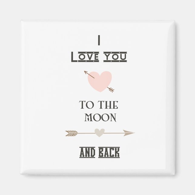 I love you to the moon and back magnet (Front)