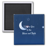 I Love You To The Moon And Back Magnet at Zazzle