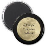 I Love You To The Moon And Back Magnet at Zazzle