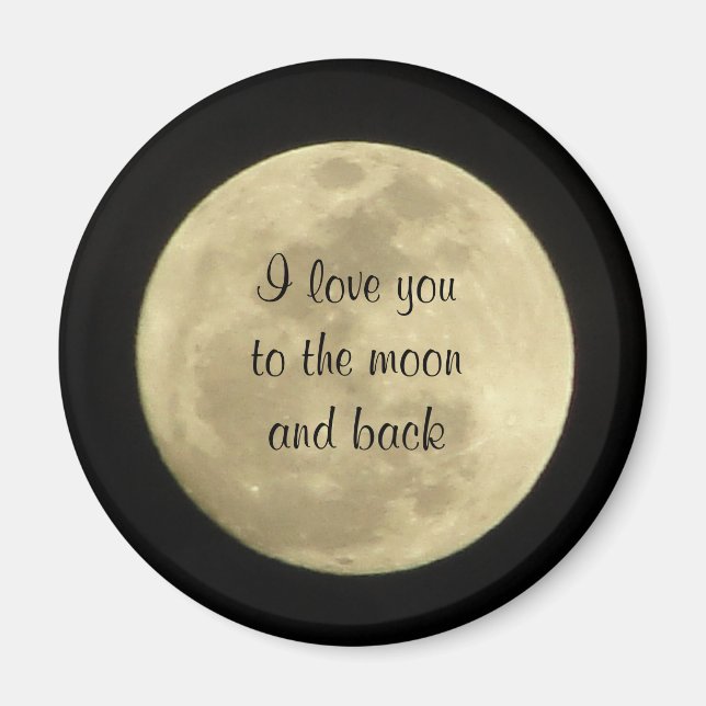 I love you to the moon and back magnet (Front)