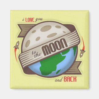 I Love You To The Moon And Back - Magnet