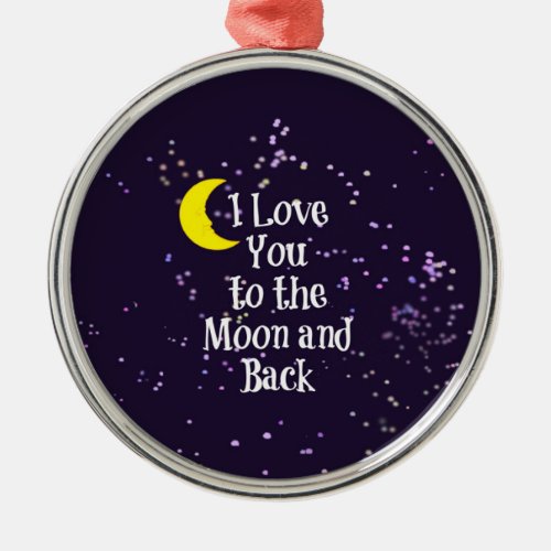 I Love You to the Moon and Back _ Man in the Moon Metal Ornament