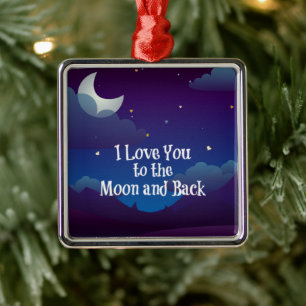 I Love You to the Moon and Back, Metal Ornament