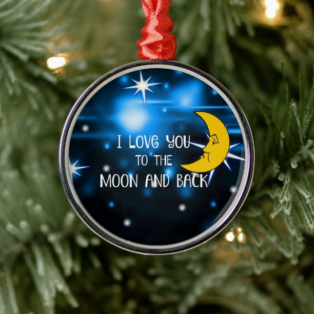 I Love You to the Moon and Back Metal Ornament (Tree)