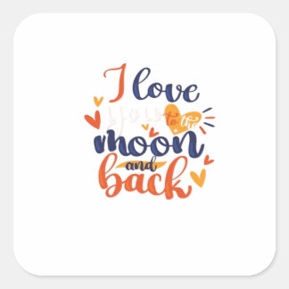 I Love You To The Moon And Back Modern Romantic De Square Sticker
