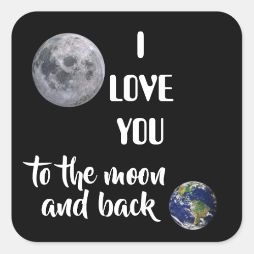 I Love You To the Moon and Back Moon Earth ZFJ Square Sticker