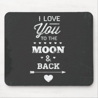 I Love You To The Moon And Back Mouse Pad