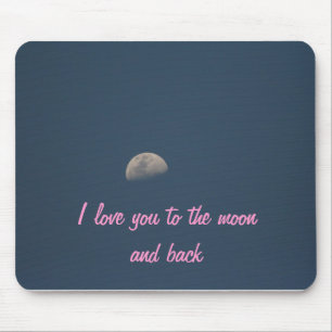 I love you to the moon and back mouse pad