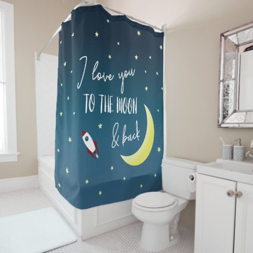 I love you to the moon and back Name Outer Space Shower Curtain