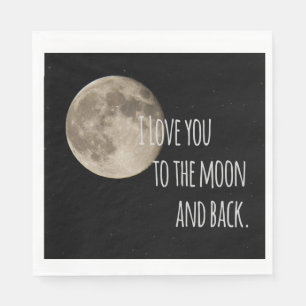 I Love You To The Moon and Back Napkins