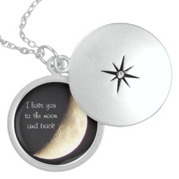 I Love You To The Moon And Back Necklace/locket Sterling Silver Necklace by chloe1979 at Zazzle