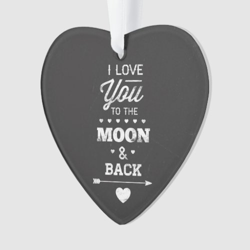 I Love You To The Moon And Back Ornament