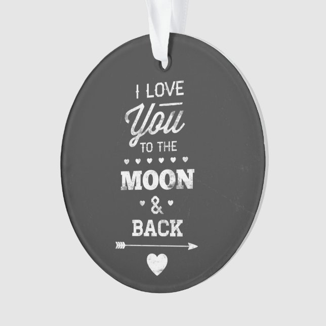 I Love You To The Moon And Back Ornament (Front)