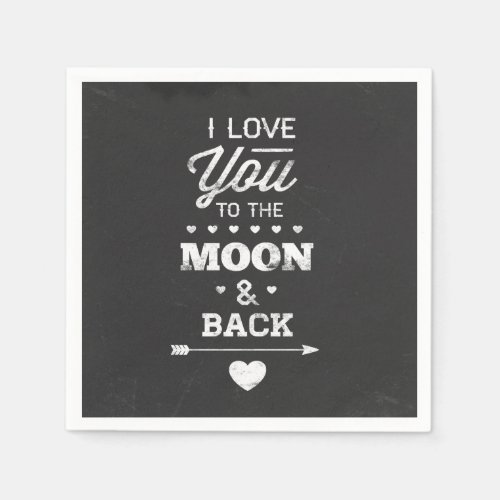 I Love You To The Moon And Back Paper Napkins