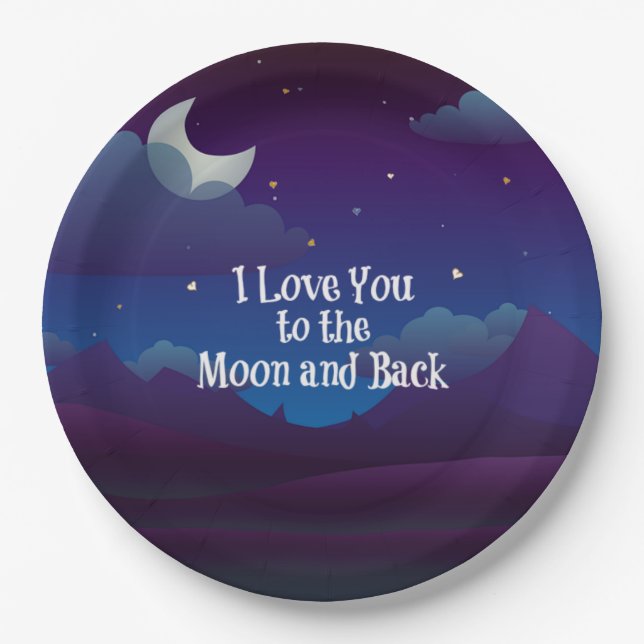 I Love You to the Moon and Back,  Paper Plates (Front)