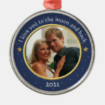 I Love You To The Moon And Back Photo Ornament at Zazzle