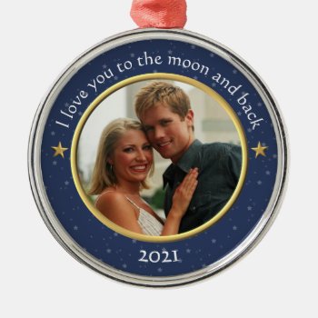 I Love You To The Moon And Back Photo Ornament by pmcustomgifts at Zazzle